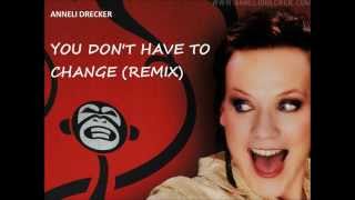 Anneli Drecker - You Don't Have To Change (Syntax