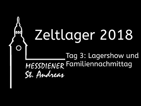St. Andreas Zeltlager 2018 – Lagershow und Familiennachmittag (Tag 3)