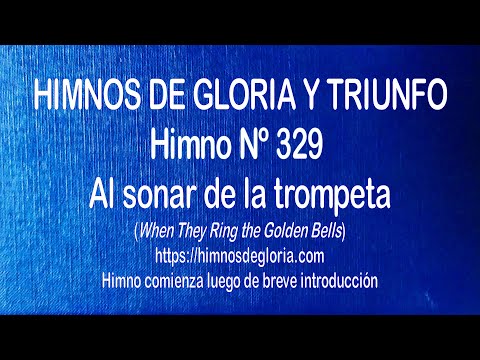 Himnos de Gloria Nº 329 - Al sonar de la trompeta