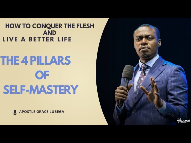 The Four Pillars of Self-Mastery: Conquering the Flesh for a Better ...