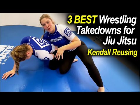 3 BEST Wrestling Takedowns You NEED to Know for Jiu Jitsu by Kendall Reusing