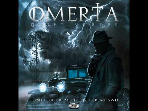 Flash, Rome Streetz, Tek & GREA8GAWD « Omerta »