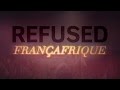 Refused - "Françafrique" 