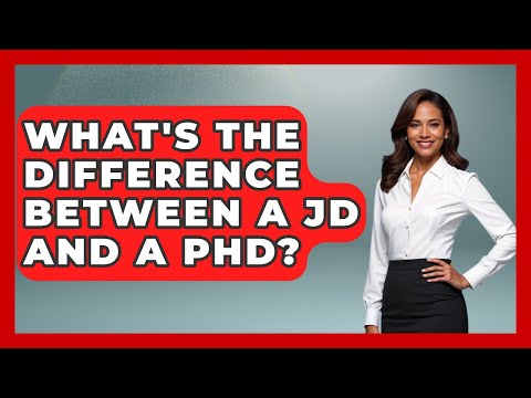 What's The Difference Between A JD And A PhD? - Law School Prep Hub