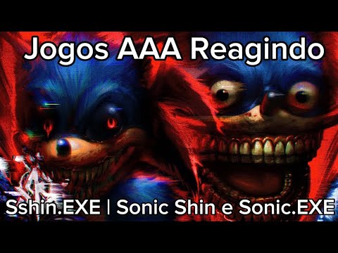 Jogos AAA Reagindo @ALBKMUSIC Sshin.EXE | Sonic Shin e Sonic.EXE. 