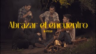Abrazar el Encuentro (Video Oficial)