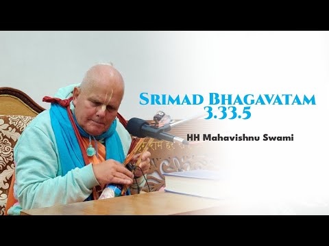 Srimad Bhagavatam | HH Mahavishnu Swami Maharaj | SB 3.33.5