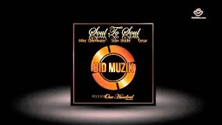 Mike Gillenwater, Sean Biddle, Tzesar -Soul 2 Soul - Bid Muzik 100th Release