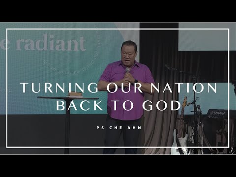 Ps Che Ahn: "Turning Our Nation Back to God"
