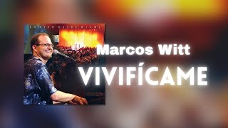 Vivifícame - Marcos Witt