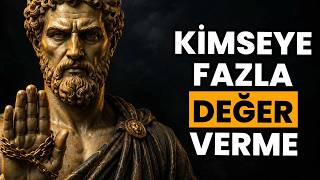 Kimseye Hak Ettiğinden Fazla Değer Vermemenin Psikolojik Yolu | Stoacılık