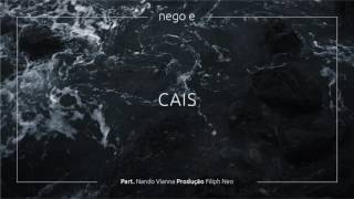 Nego E - Cais (Part. Nando Vianna)