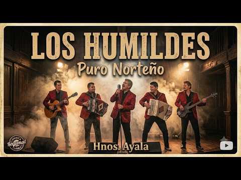 Los Humildes | Exitos De Oro Con Amor Dolor Y Sentimiento Mexicano