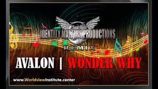 Identity Matters Productions | Avalon | Wonder Why