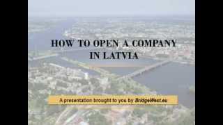 How to Open a Company in Latvia - CompanyFormationLatvia.com BRIDGEWEST