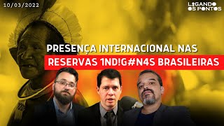 A PRESENÇA INTERNACIONAL EM TERRAS INDÍGENAS