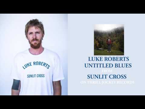 Luke Roberts - Untitled Blues (Official Audio)