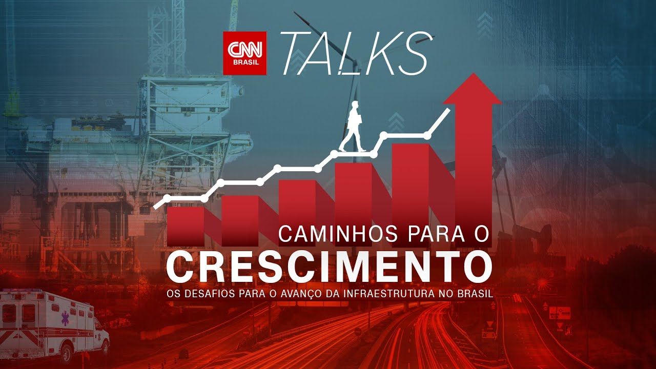 Caminhos para o crescimento: os desafios para o avanço da infraestrutura no Brasil | CNN Talks