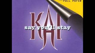 Kai - Say You&#39;ll Stay (Full Force Flava Mix)