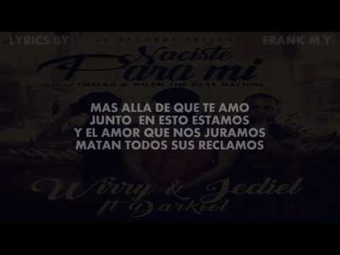 Naciste Para Mi - Wirry y Jediel Ft. Darkiel (Lyrics/Letra)