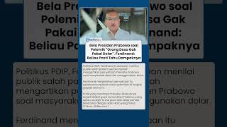 Bela Prabowo soal Polemik "Orang Desa Gak Pakai Dolar", Ferdinand: Beliau Pasti Tahu Dampaknya