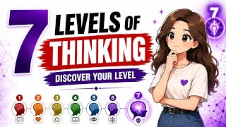 The 7 Levels of Thinking Explained (Most People Never Reach Level 7)