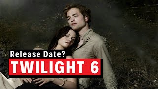 Twilight 6 Release Date? 2021 News