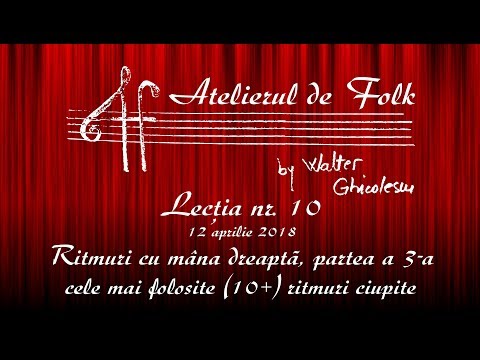 Walter Ghicolescu - Atelierul de Folk (Lectia 10 - Cele mai cunoscute 10+ ritmuri ciupite)