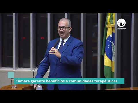 Câmara garante benefícios a comunidades terapêuticas - 24/11/21