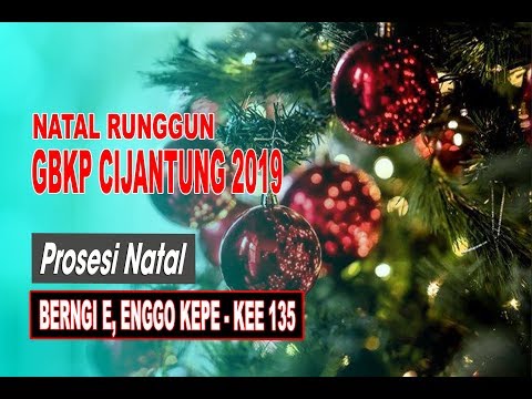 BERNGI E, ENGGO KEPE [KEE 135] - PROSESI NATAL GBKP CIJANTUNG 2019