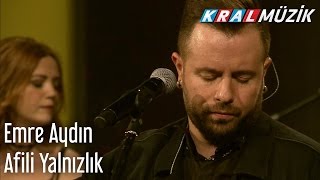 Kral Pop Akustik - Emre Aydın - Afili Yalnızlık