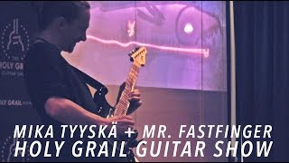 Mika Tyyskä and Mr. Fastfinger - Holy Grail Guitar Show with Ruokangas Guitars (Live)