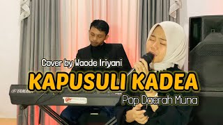 Download lagu Kapusuli Kadea Cover by Waode Iriyani (Lagu Daerah Muna) mp3