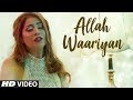 Allah Waariyan Reprise Version By Neha Pandey | Yaariyan | Arko | Latest Full Video Song Allah Waariyan Reprise Version By Neha Pandey | Yaariyan | Arko | Latest Full Video Song