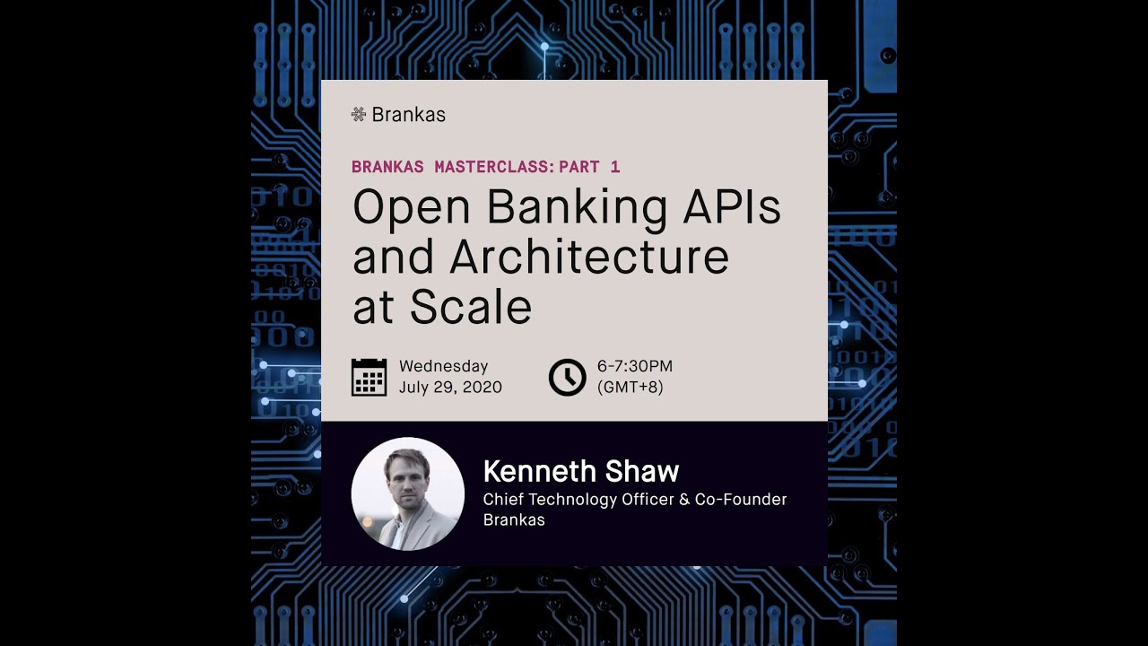 Brankas Masterclass Part 1: Open Banking APIs and Architecture at Scale