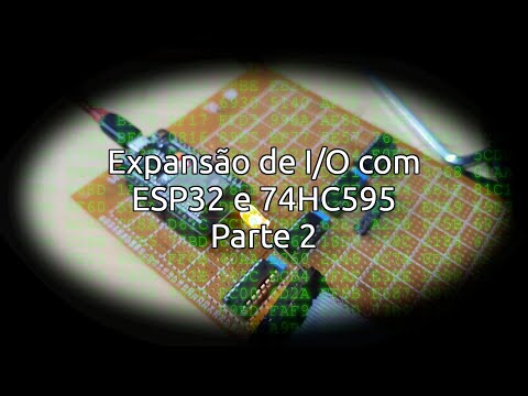 Log 3 - Placa de Expansão de I/O com ESP32 e 74HC595 (Parte 2)