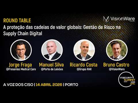 A Proteção das Cadeias de Valor Globais: Gestão de Risco na Supply Chain Digital | IT Security Summit 2026