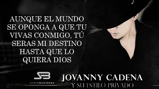 (LETRA) ¨AUNQUE EL MUNDO SE OPONGA¨ - Jovanny Cadena Y Su Estilo Privado (Lyric Video)