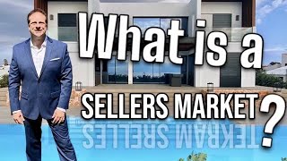 What is a Sellers Market?  What is a Buyers Market? Real Estate Sales