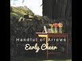 Handful of Arrows | Early Cheer