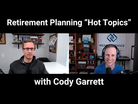 Retirement planning "hot topics" chat with Cody Garrett
