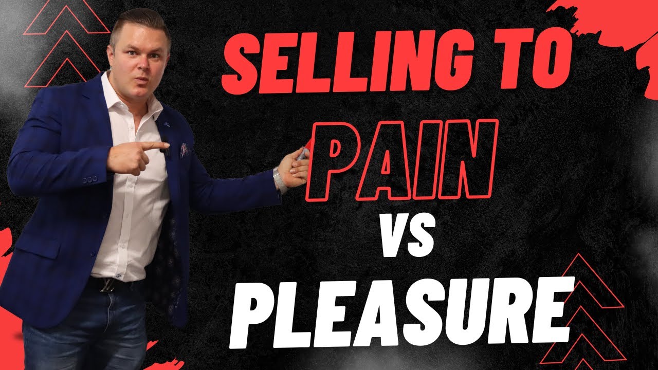 Selling To Pain vs Pleasure