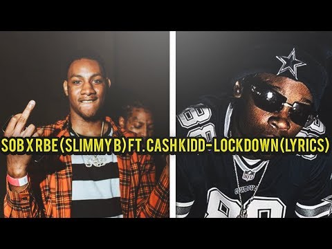 SOB X RBE (Slimmy B) ft. Cash Kidd- LockDown (lyrics)