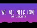 SOJA - We All Need Love (Lyrics) ft. Kolohe Kai