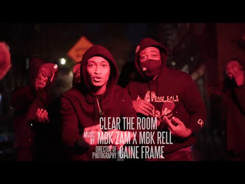 MBK ZAM x MBK RELL "CLEAR THE ROOM" ( OFFICIAL MUSIC VIDEO )