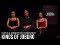 KINGS OF JOBURG Interview Buhle Samuels Samad Davis Lunathi Mampofu