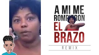 La Loca De Tamboril – Me Rompieron El Brazo – Trap Remix (Yo Andaba en la Calle)