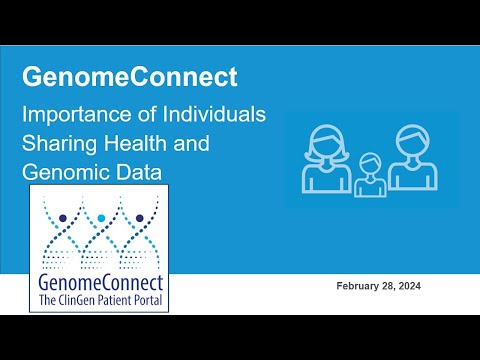 GenomeConnect Webinar: The Importance of Individuals Sharing Health and Genomic Data