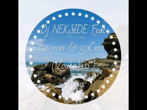Dj NEKSIDE Feat Eminem &50 cent (*Zouk2k16*)°•Rony.