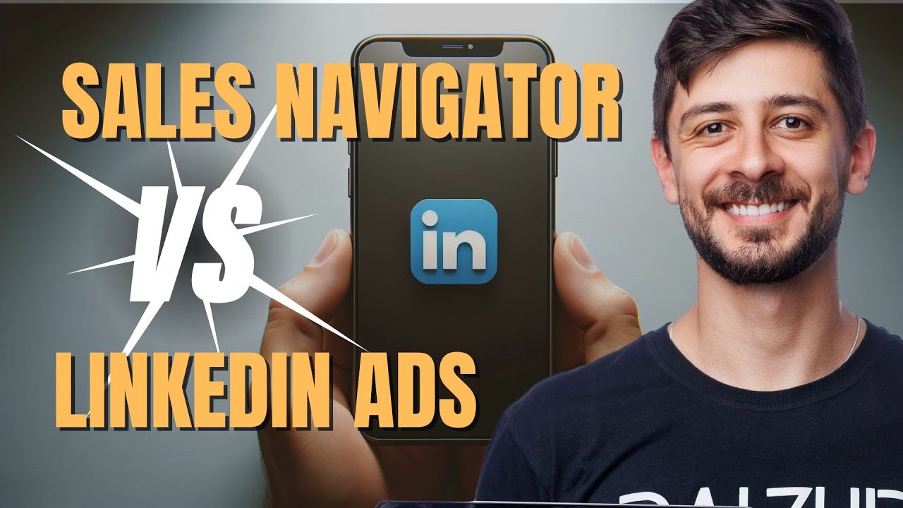QUAL É O MELHOR? SALES NAVIGATOR OU LINKEDIN ADS? | Descubra qual é melhor e mais vantajoso!
